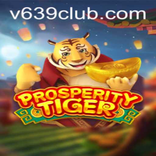 Exploring the World of ProsperityTiger: The Exciting New Game on 639club