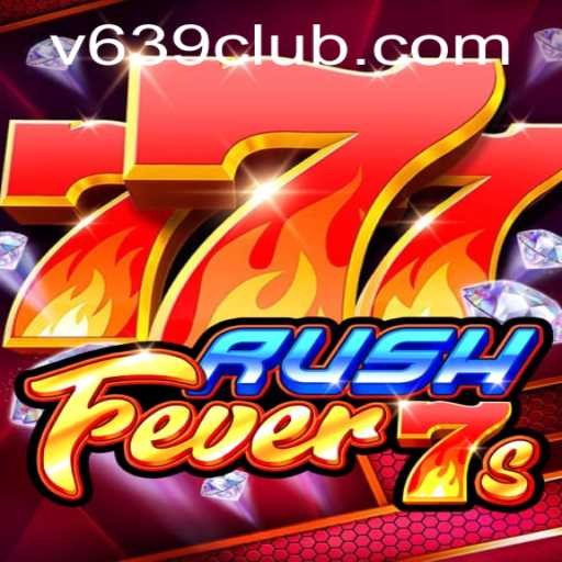 Dive into the Excitement of RushFever7s at 639club